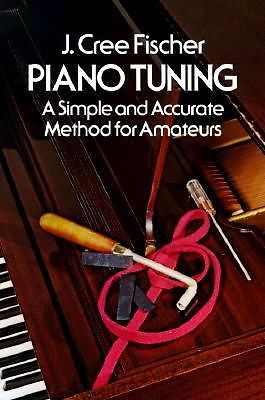 PIANOSTEMMING BOK -  PIANO TUNING BY FISCHER, J. CREE
